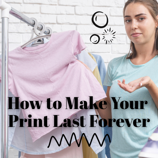 T-Shirt Care Tips: How to Make Your Print Last Forever!