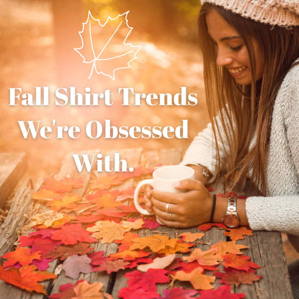 Fall Shirt Trends We're Obsessed With.